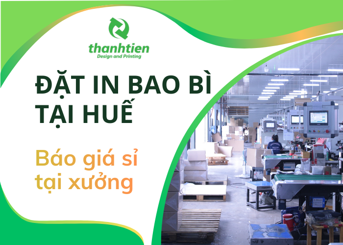 Đặt In Bao Bì Tại Huế, Báo Giá Sỉ Tại Xưởng